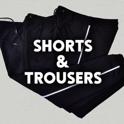 Shorts and Trousers